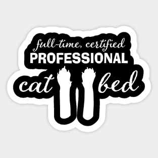 Cat Bed - Full-time, certified professional Sticker